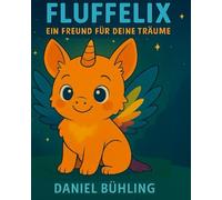 Fluffelix: Ein Freund für deine Träume