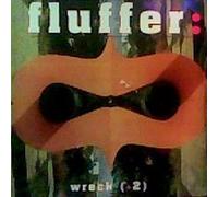 fluffer - fluffer: wreck (+2) (UK Import)