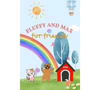 Fluffy And Max: Fur Friends