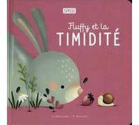 Fluffy et la timidité Roberta Marcolin (Auteur), Valentina Manuzzato (Illustration), Romain Labat (Traduction)