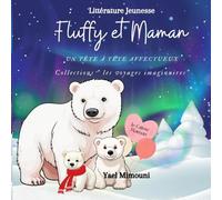 Fluffy Et Maman Un Tête À Tête Affectueux: Collection " Les Voyages Imaginaires