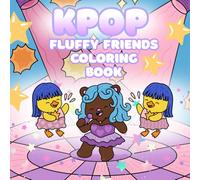 Fluffy Friends: A K-Pop Inspired Coloring book with Cute Cozy characters, Idol Fashion & Dance Scenes: Adorable Animal Characters, Stylish Idol ... Moves & Music fun for Toddlers, Kids, Teens