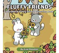 FLUFFY FRIENDS: Adorable & Fluffy Animal Colouring Book