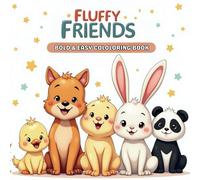Fluffy Friends Bold & Easy Coloring Book: Simple Large Print Animal Designs for Relaxation, Fun, and Stress-Free Creativity