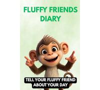 FLUFFY FRIENDS DIARY: TELL YOUR FLUFFY FRIEND ABOUT YOUR DAY