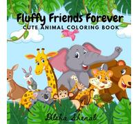 Fluffy Friends Forever: cute animal coloring book