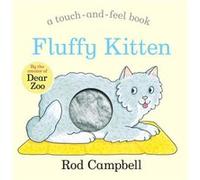 Fluffy Kitten: A Touch-and-feel Book from the Creator of Dear Zoo