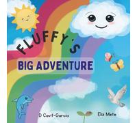 Fluffy’s Big Adventure: The Little Cloud with Big Dreams