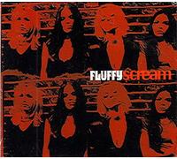 FLUFFY - Scream + 2 (UK Import)