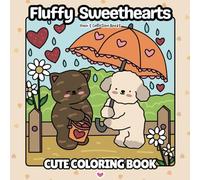Fluffy Sweethearts Cute and Cozy Coloring Book for Teens and Adults: Adorable and sweet fuzzy animals ready to warm your heart and spark your ... Cozy Animal Scenes of Love and Friendship