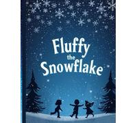 Fluffy the Snowflake: A Winter Story and Activity Book for Kids Ages 3-5