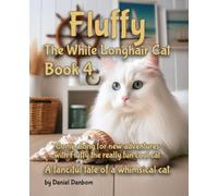 Fluffy The White Longhair Cat - Book 4: Come along for new adventures with Fluffy the really fun cool cat