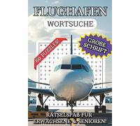 Flughafen Wortsuchrätsel: Großdruck ┃ Buchstabengitter inklusive Ä, Ü, Ö, ß ┃ Rätselspaß für Erwachsene & Senioren ┃ Ideales Geschenk für Urlaub, ... Freizeit ┃ 6x9 Zoll, 121 Seiten ┃ 60 Puzzles