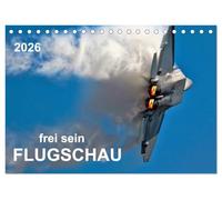 Flugschau - frei sein (Tischkalender 2026 DIN A5 quer), CALVENDO Monatskalender: Flugschau, die scheinbar unendliche Freiheit am Himmel begeistert ... Liebhaber kleiner und großer Flugzeuge