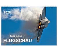 Flugschau - frei sein (Wandkalender 2026 DIN A2 quer), CALVENDO Monatskalender: Flugschau, die scheinbar unendliche Freiheit am Himmel begeistert ... Liebhaber kleiner und großer Flugzeuge