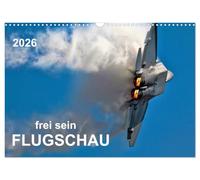 Flugschau - frei sein (Wandkalender 2026 DIN A3 quer), CALVENDO Monatskalender: Flugschau, die scheinbar unendliche Freiheit am Himmel begeistert ... Liebhaber kleiner und großer Flugzeuge