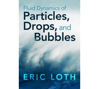 Fluid Dynamics Of Particles, Drops, And Bubbles