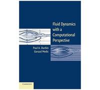 Fluid Dynamics With A Computational Perspective