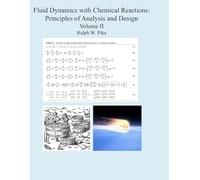 Fluid Dynamics with Chemical Reactions: Principles of Analysis and Design Volume II