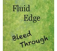 Fluid Edge - Bleed Through