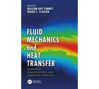 Fluid Mechanics and Heat Transfer: Inexpensive Demonstrations and Laboratory Exercises - [Version Originale] Inconnu (Auteur)