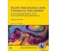 Fluid Mechanics For Chemical Engineers: With Microfluidics, Cfd, And Comsol Multiphysics 5