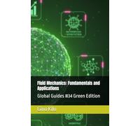 Fluid Mechanics: Fundamentals and Applications: Global Guides #34 Green Edition