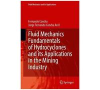 Fluid Mechanics Fundamentals Of Hydrocyclones And Its Applications In The Mining Industry