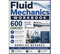 Fluid Mechanics Workbook: 600 Exercises | Bernoulli, Continuity, and Reynolds Number