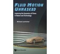 Fluid Motion Unmasked