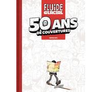 Fluide Glacial · 50 ans de couvertures