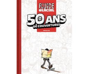 Fluide Glacial 50 ans de couvertures - Jean-Christophe DELPIERRE - Fluide Glacial-Audie - cartonné - Bande dessinée