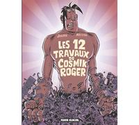 FLUIDE GLACIAL cosmik roger tome 5 - les douze travaux de cosmik roger