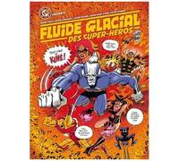 Fluide Glacial Des Super-Héros - Super Chics, Super Comiques, Super Vilains, Super Bons À Rien, Super Lourds