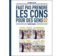 FLUIDE GLACIAL Faut pas prendre les cons pour des gens tome 2