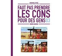 Fluide Glacial Faut pas prendre les cons pour des gens tome 3