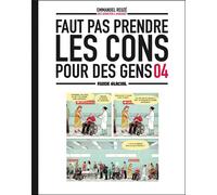 Fluide Glacial Faut pas prendre les cons pour des gens tome 4