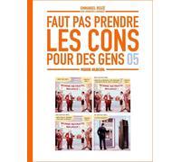 Fluide Glacial Faut pas prendre les cons pour des gens tome 5