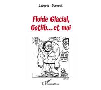 Fluide Glacial, Gotlib... et moi - Jacques Diament - L'harmattan - broché - Essai