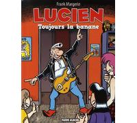 FLUIDE GLACIAL lucien tome 9 - toujours la banane