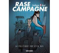 Rase campagne - La politique vue d'en bas
