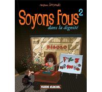 FLUIDE GLACIAL Soyons fous tome 2