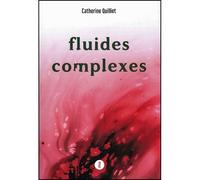 Fluides complexes - Catherine Quilliet - Du Murmure - broché - Roman