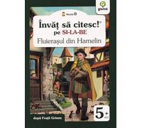 Fluierasul din Hamelin. Invat sa citesc pe silabe. Nivelul 0 - Fratii Grimm, Invat sa citesc! Nivelul 0, Editie in limba romana