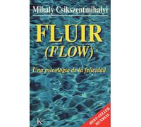 Fluir/ Flow: Una psicología de la felicidad/ The Psychology of Optima Experience