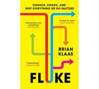 Fluke: Chance, Chaos, and Why Everything We Do Matters