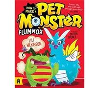 Flummox: How to Make a Pet Monster 2 Lili Wilkinson (Auteur)