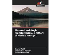 Fluorosi: eziologia multifattoriale e fattori di rischio multipli