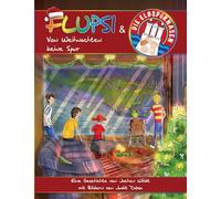 Flupsi und die Elbspürnasen - Von Weihnachten keine Spur