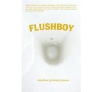 Flushboy | Stephen Graham Jones Stephen Graham JonesStephen Graham Jones (Auteur)